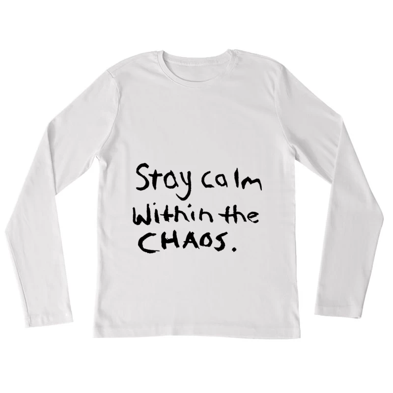 Bleib ruhig im Chaos Damen Langarm T-Shirt