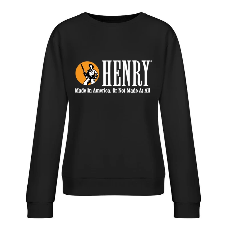 Henry Rifles Vintage Logo with American Manufacturing Slogan Female Pullover Sweatshirt