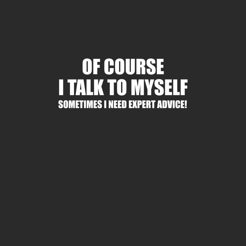 Of Course I Talk to Myself Sometimes Baseball Cap