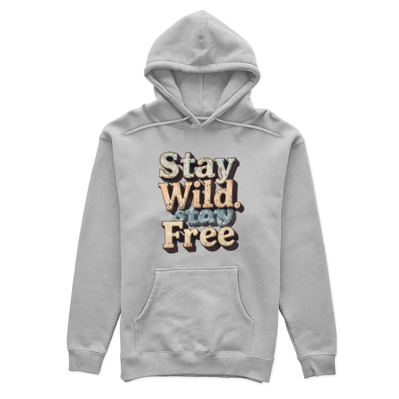 Stay Wild Inspiration Female Pullover Hoodie