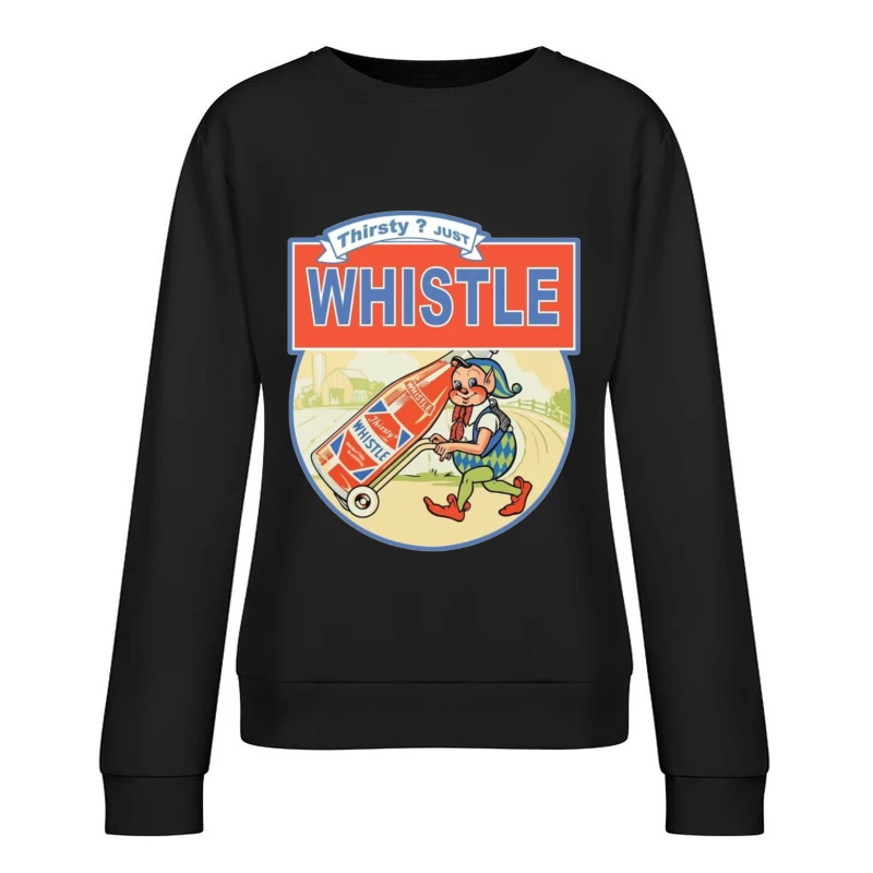 Thirsty Just Whistle logo Female Pullover Sweatshirt