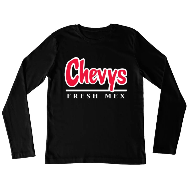 Chevys Fresh Mex Resto Female Long Sleeve T-Shirt