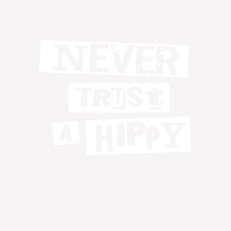 Never Trust A Hippy Male T-Shirt