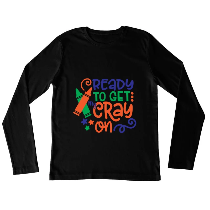 Prêt pour la créativité avec des crayons colorés Femme Manches Longues T-Shirt
