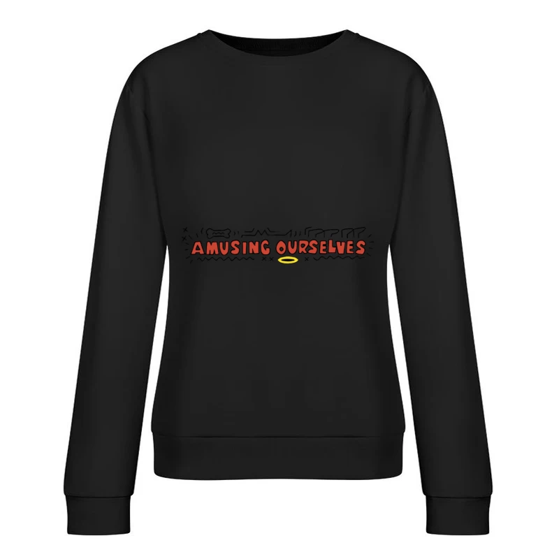 Unterhaltung, grafisches Design, spaßige Kunst Damen Pullover Sweatshirt