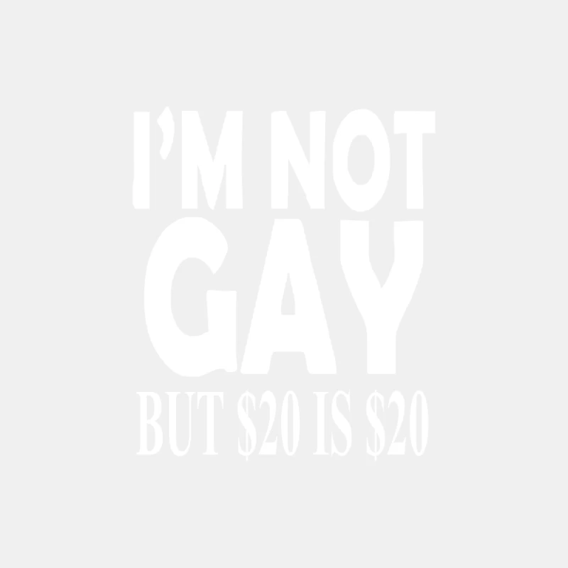 NEW I_m Not Gay But $20 is $20 Male Tank Top