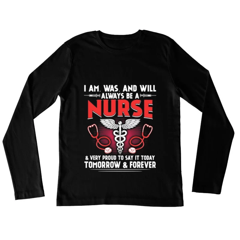 Fierté d'être infirmier aujourd'hui et pour toujours Femme Manches Longues T-Shirt