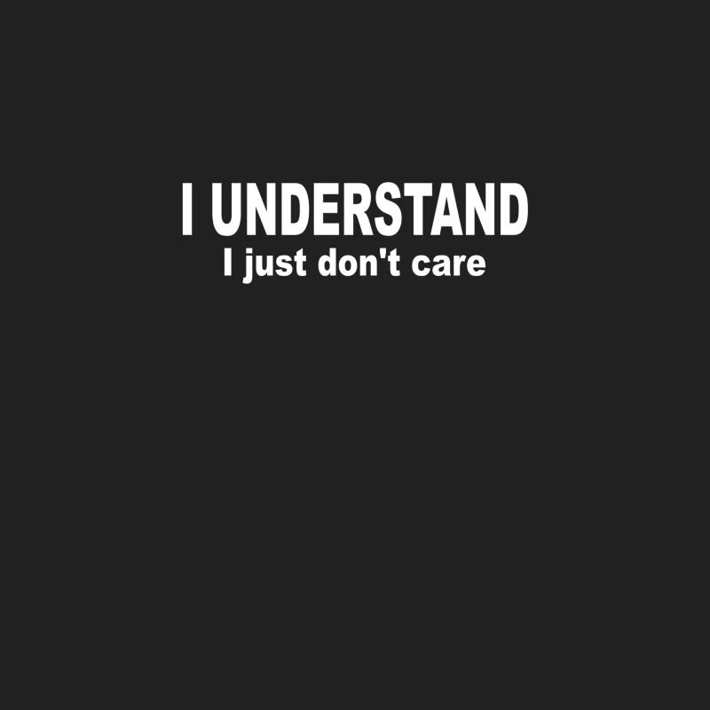 I Understand I Just Dont Care Bucket Hat