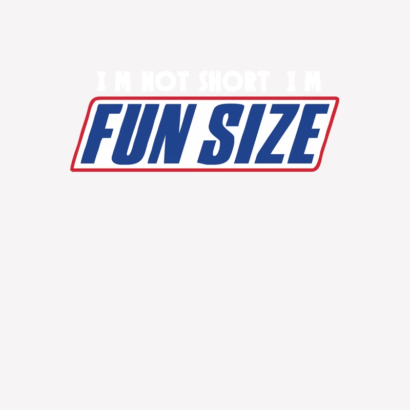 I_m Not Short I_m Fun Sized Snickers Marathan Funny Female T-Shirt