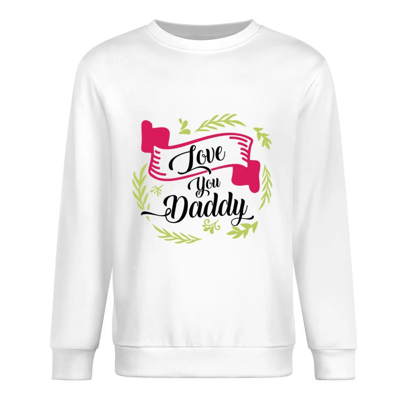 Message d'amour pour papa avec feuille et bannière Homme Sweat-shirt à enfiler