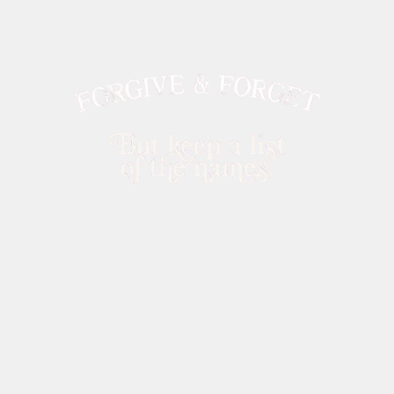 Forgive &amp_ Forget - But Keep A List Of The Names Male Tank Top