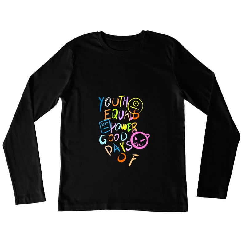 Jugendliche Kraft und Gute Tage Damen Langarm T-Shirt