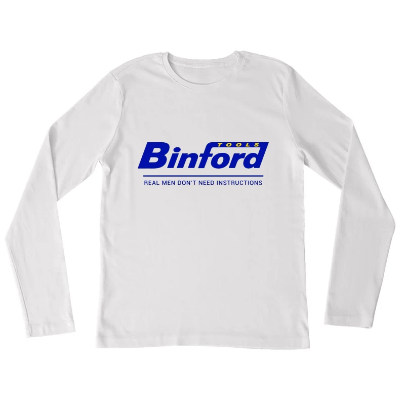 Binford Tools Company Logo with Bold Slogan Female Long Sleeve T-Shirt