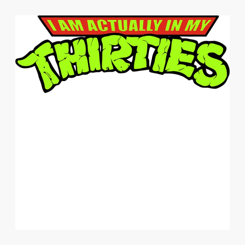 Graffiti Style Slogan: "I Am Actually In My Thirties" Pin