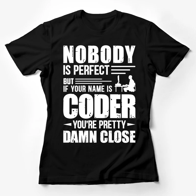 Motivation pour les programmeurs: Personne n'est parfait Femme T-Shirt