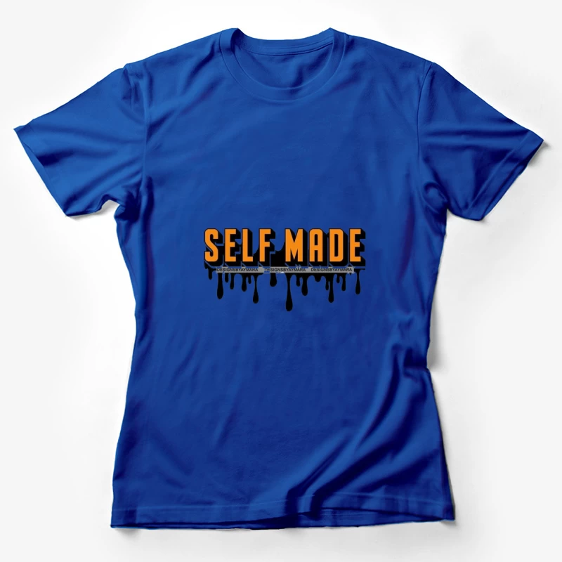 Self Made Graphic Design Female T-Shirt