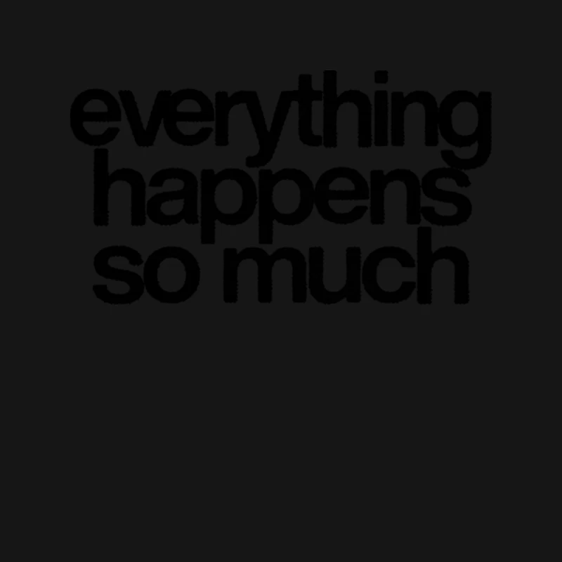 Everything Happens So Much Mouse Pad