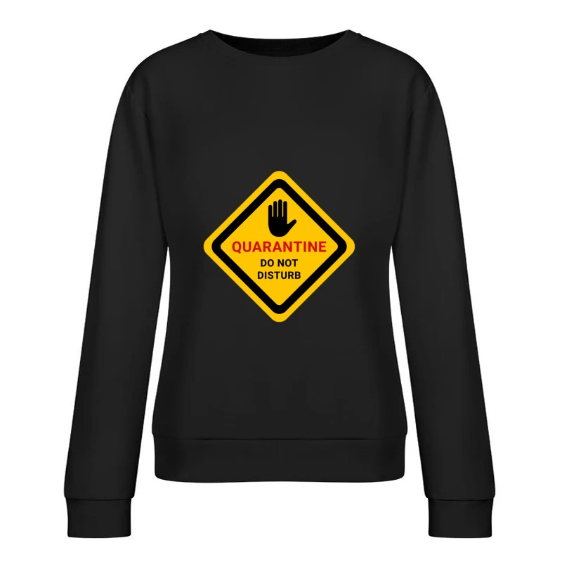 Panneau de quarantaine : ne pas déranger Femme Sweat-shirt à enfiler