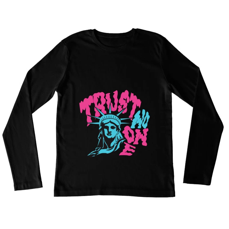 Vertrauen Sie niemandem: Freiheitsstatue und Neon-Schrift Damen Langarm T-Shirt