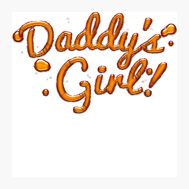 Dady_s Girl - Cute Typographic Syrup Design Pin