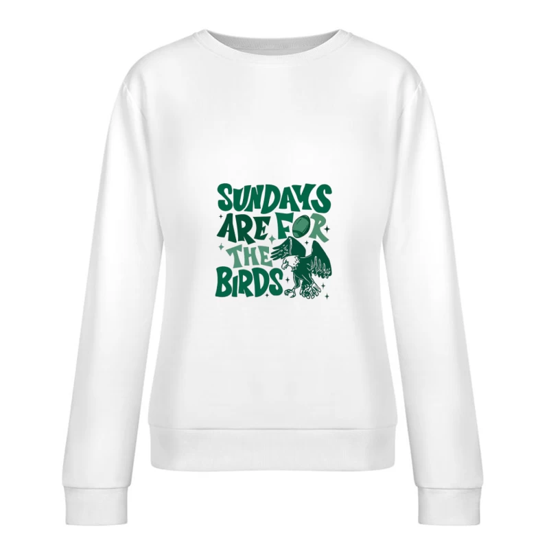 Les dimanches sont pour les oiseaux Femme Sweat-shirt à enfiler