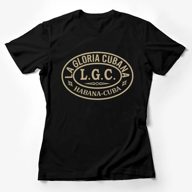 La gloria Cubana Cigar 2 Female T-Shirt