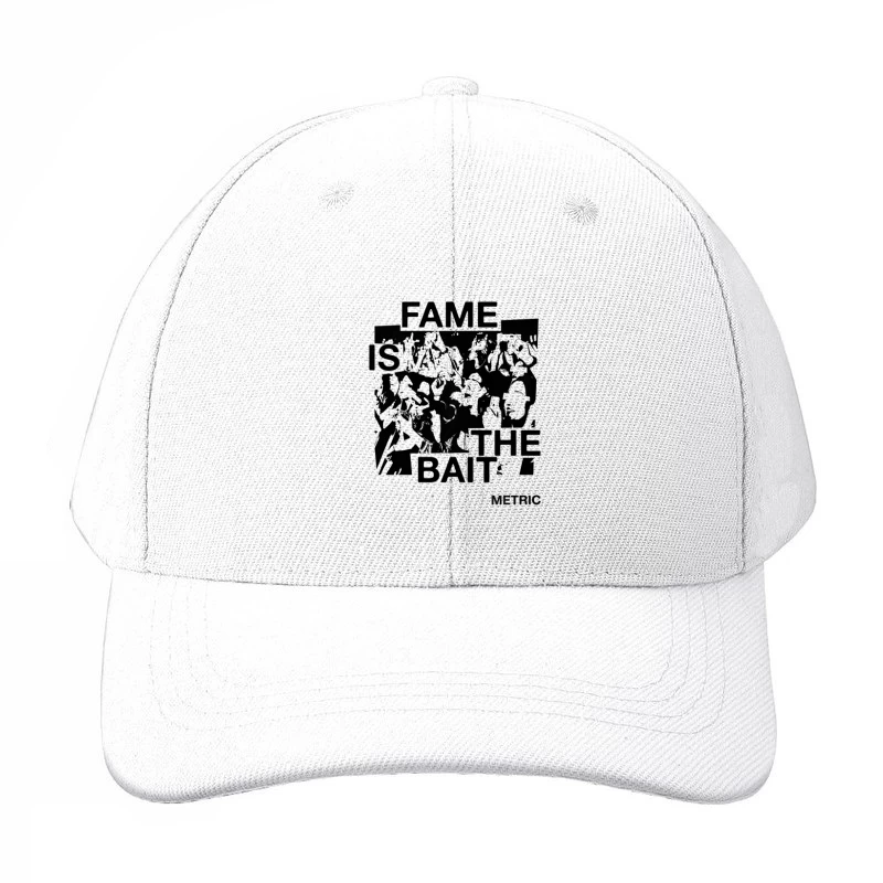 Metric Fame Is The Bait Baseball Cap