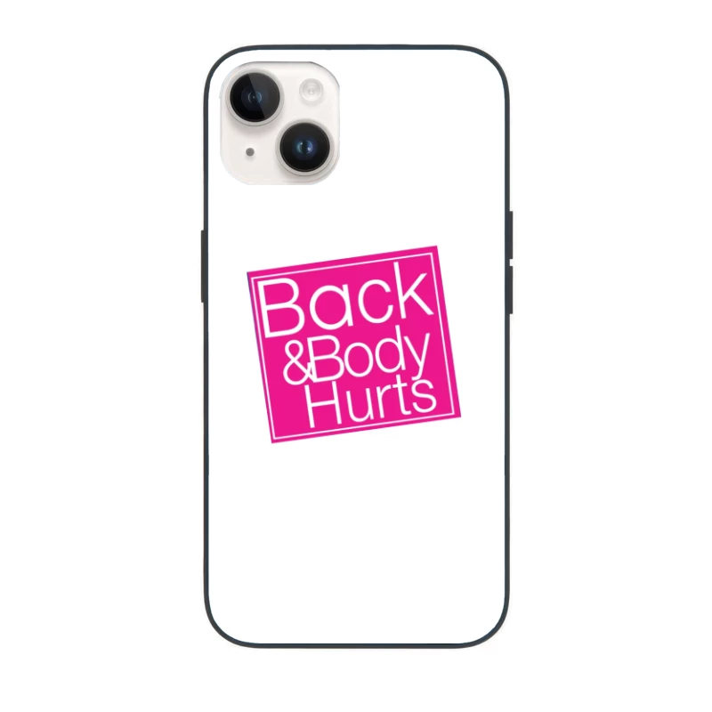 Back & Body Hurts iPhone Case