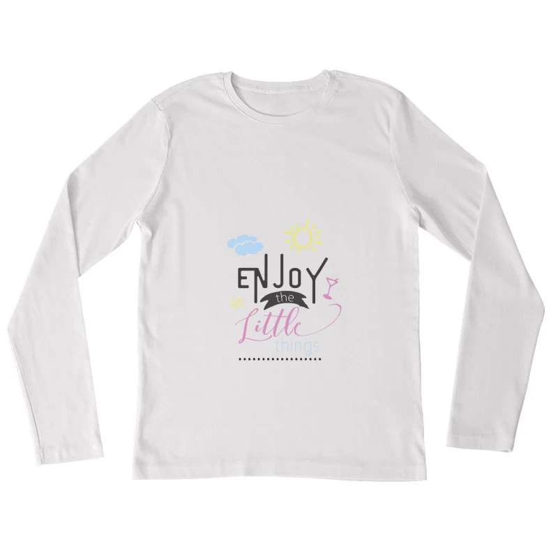 Appréciez les petites choses de la vie Femme Manches Longues T-Shirt