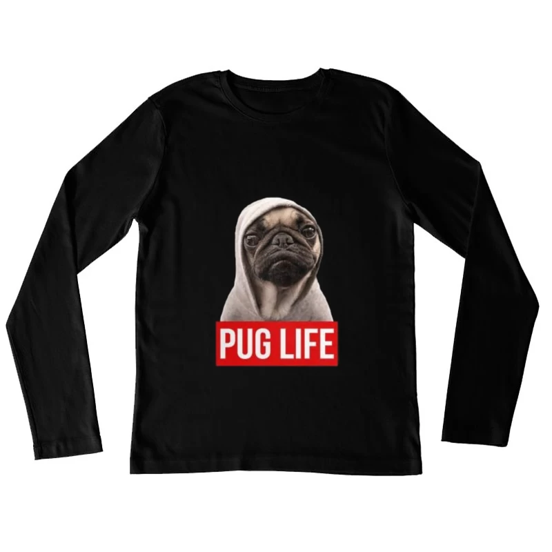 Pug avec sweat à capuche: Vie de Pug Femme Manches Longues T-Shirt