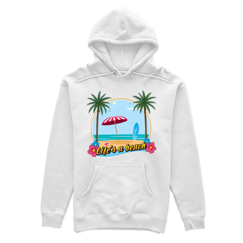 Life's a beach Female Pullover Hoodie