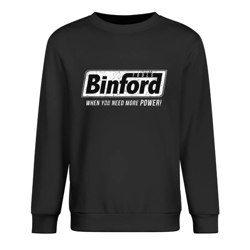 Vintage Binford Tools Logo with Power Slogan Male Pullover Sweatshirt