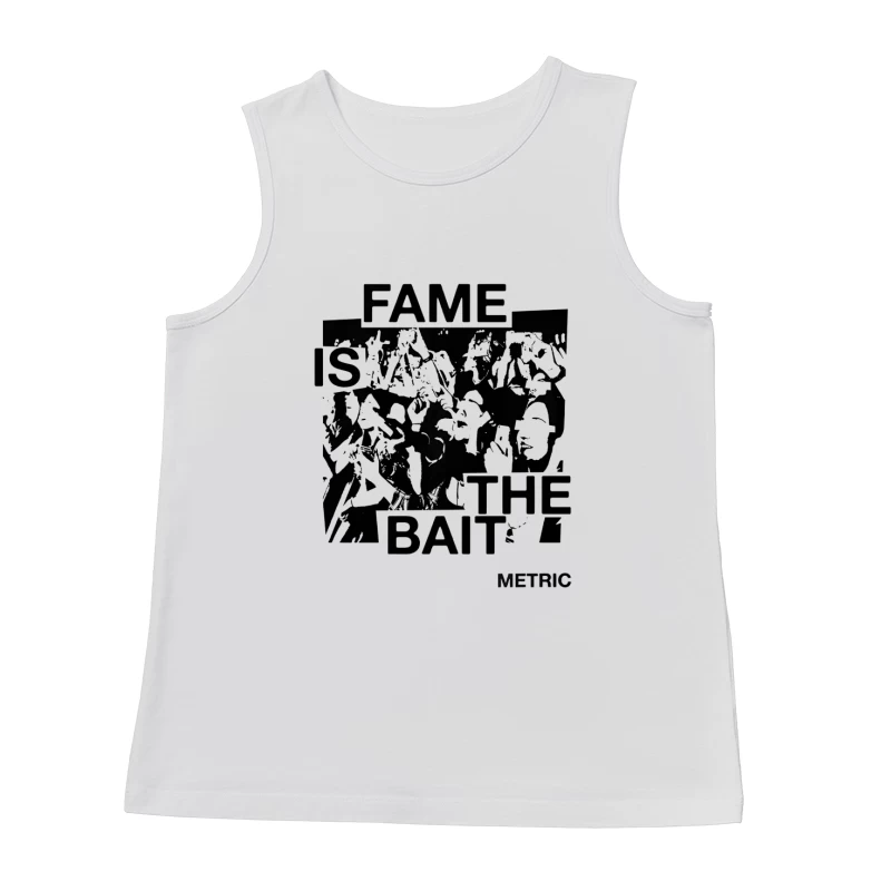 Metric Fame Is The Bait Male Tank Top