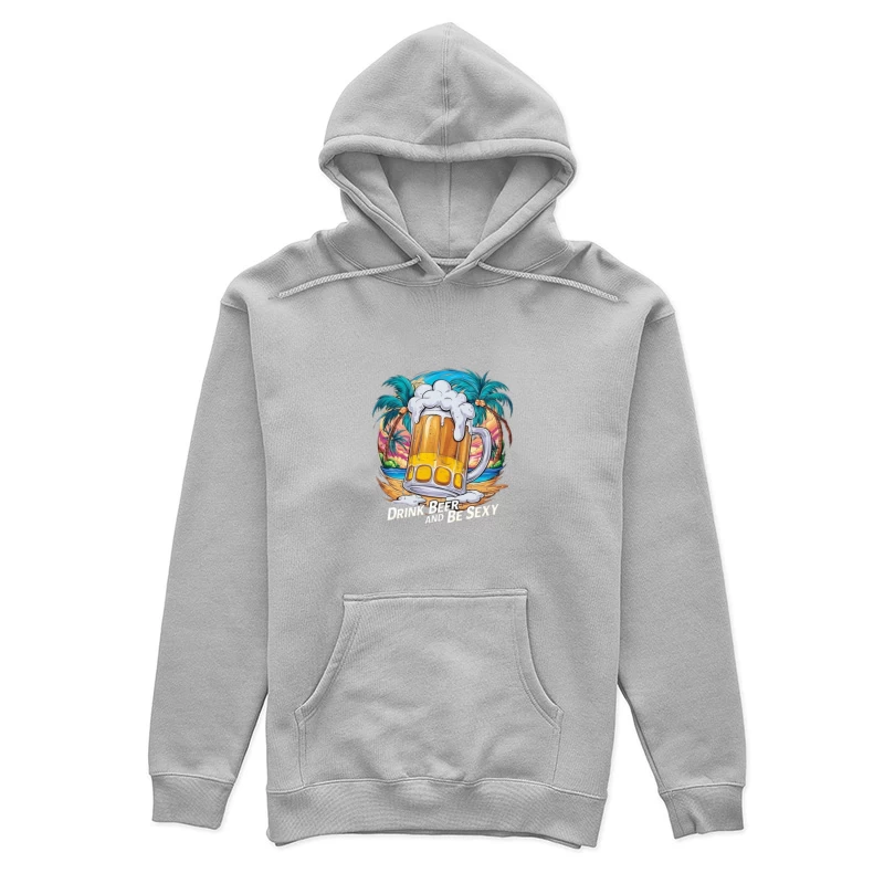 Drink Beer and Be Sexy - Tropical Vibes Female Pullover Hoodie