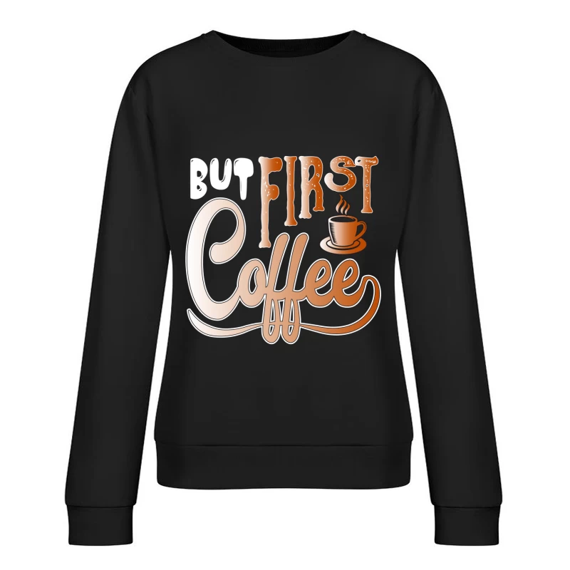 Café avant tout Femme Sweat-shirt à enfiler