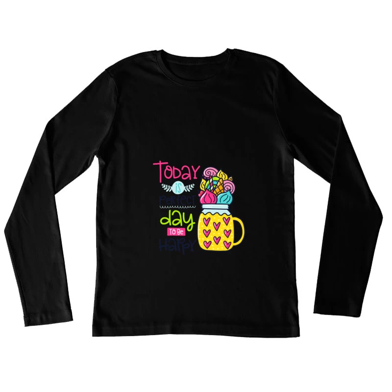 Journée Parfaite Colorée et Heureuse Femme Manches Longues T-Shirt