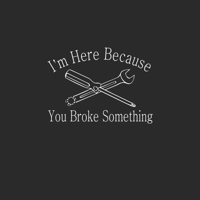 I_m Here Because You Broke Something Baseball Cap