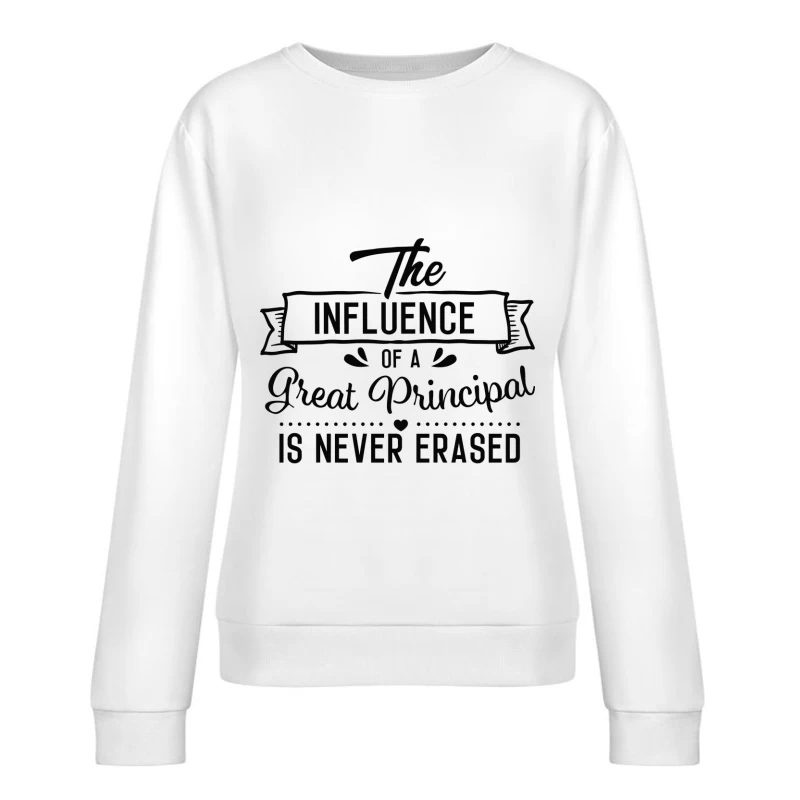 L'influence d'un grand principal est indélébile Femme Sweat-shirt à enfiler