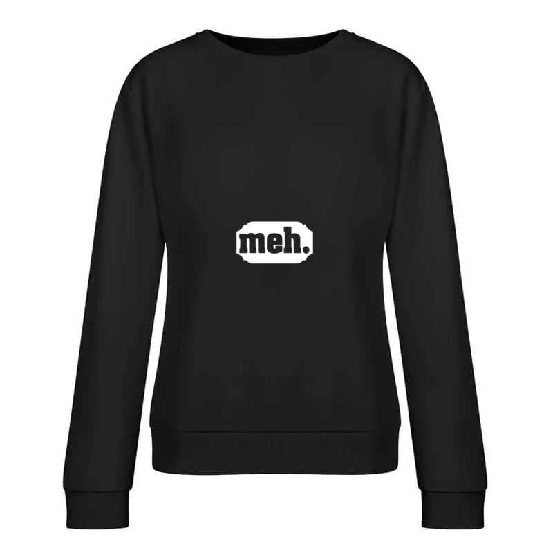 Expression d'indifférence Femme Sweat-shirt à enfiler
