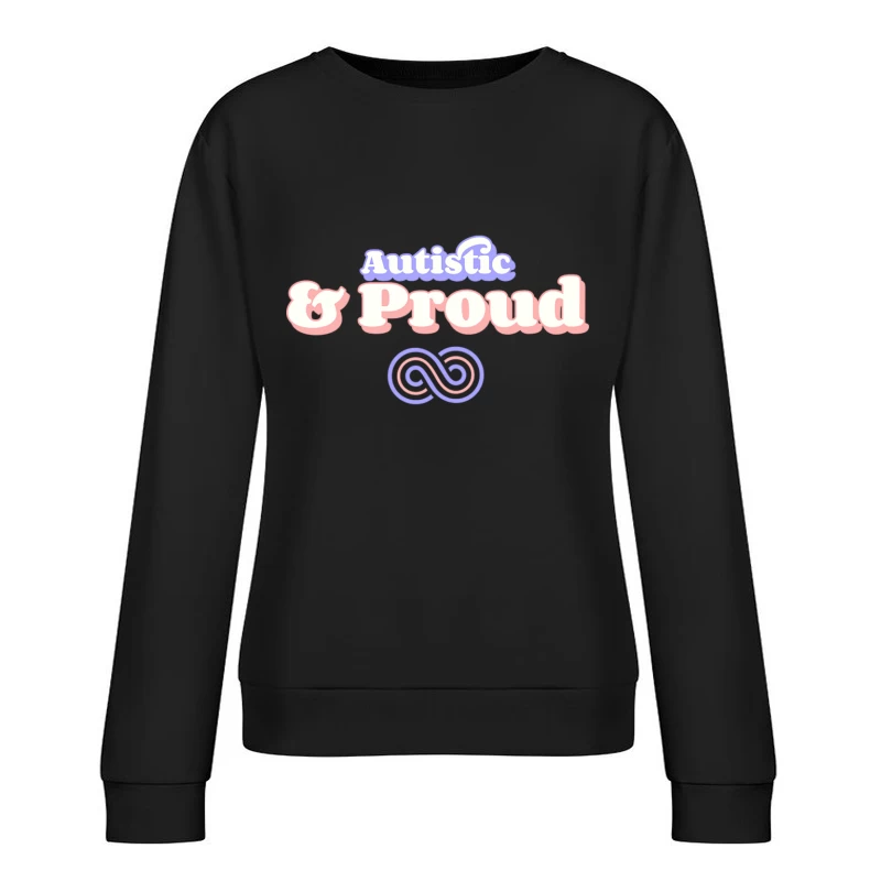 Autistic &amp_ Proud Female Pullover Sweatshirt