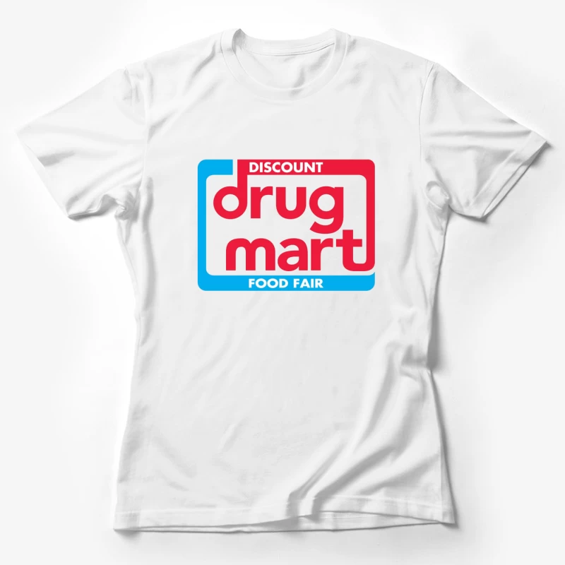 Discount Drug Mart Food Fair Vintage Retail Logo Female T-Shirt