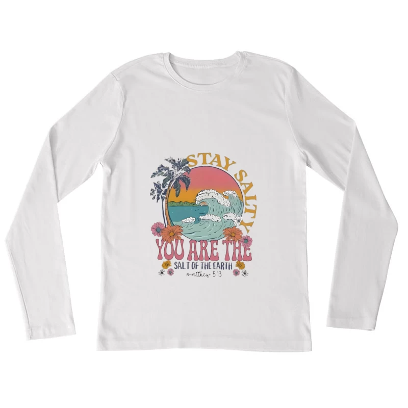 Restez salé, vagues océaniques et fleurs Femme Manches Longues T-Shirt