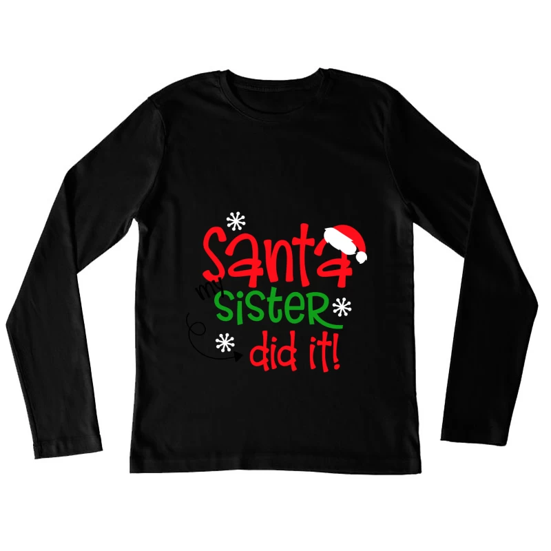 Humour de Noël: Santa, ma sœur l'a fait! Femme Manches Longues T-Shirt