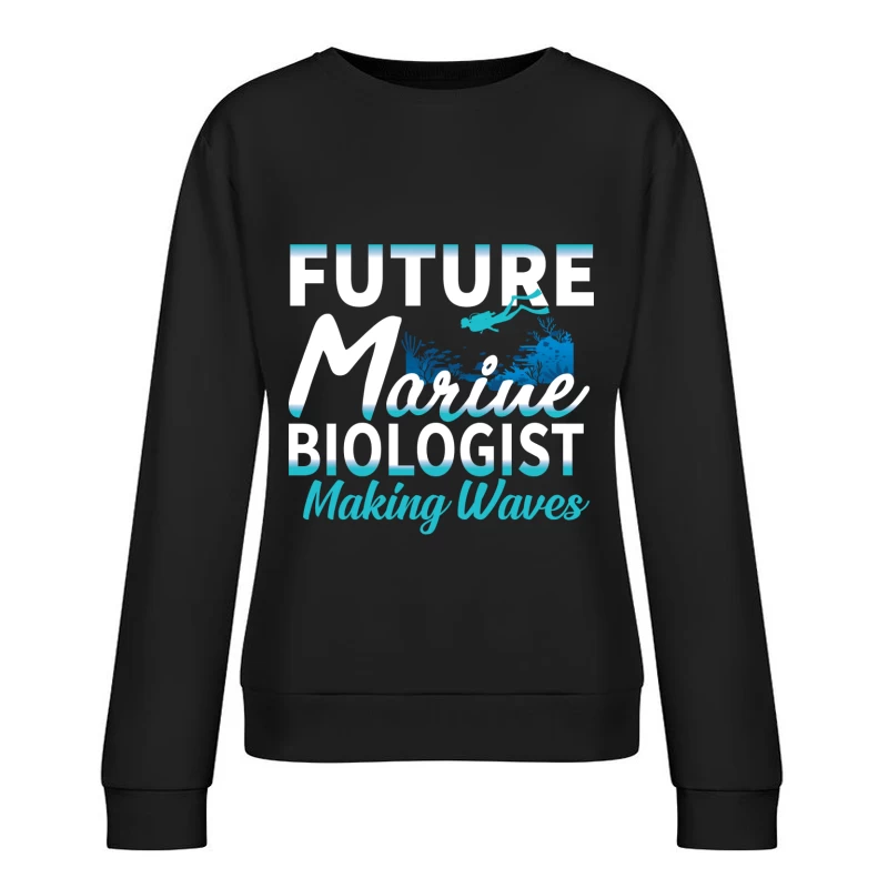 Futur biologiste marin: faire des vagues Femme Sweat-shirt à enfiler