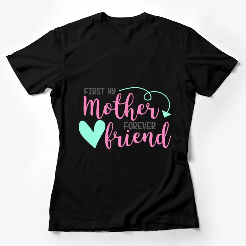 Première Mère, Amie Pour Toujours Femme T-Shirt