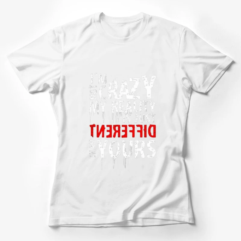 Unique Perspective on Reality Female T-Shirt