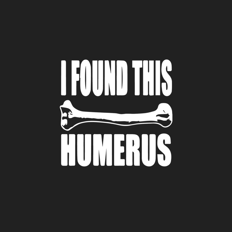 I Found This Humerus Bucket Hat