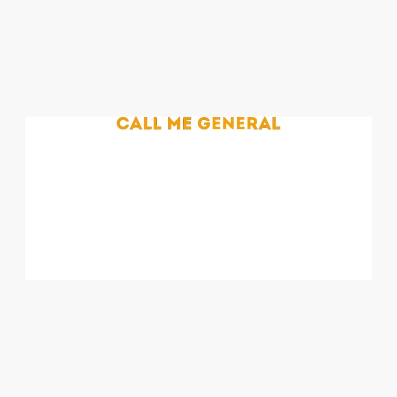 Bold Orange Text: Call Me General Coffee Mug