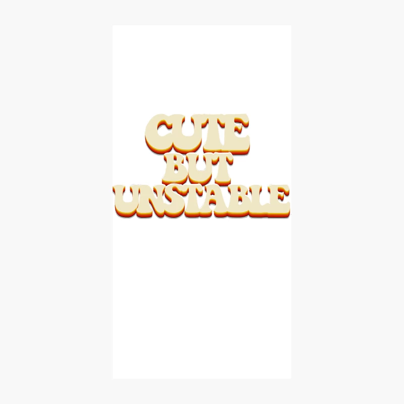 Cute But Unstable 2 - Humorous 70s Style Typographic Design iPhone Case