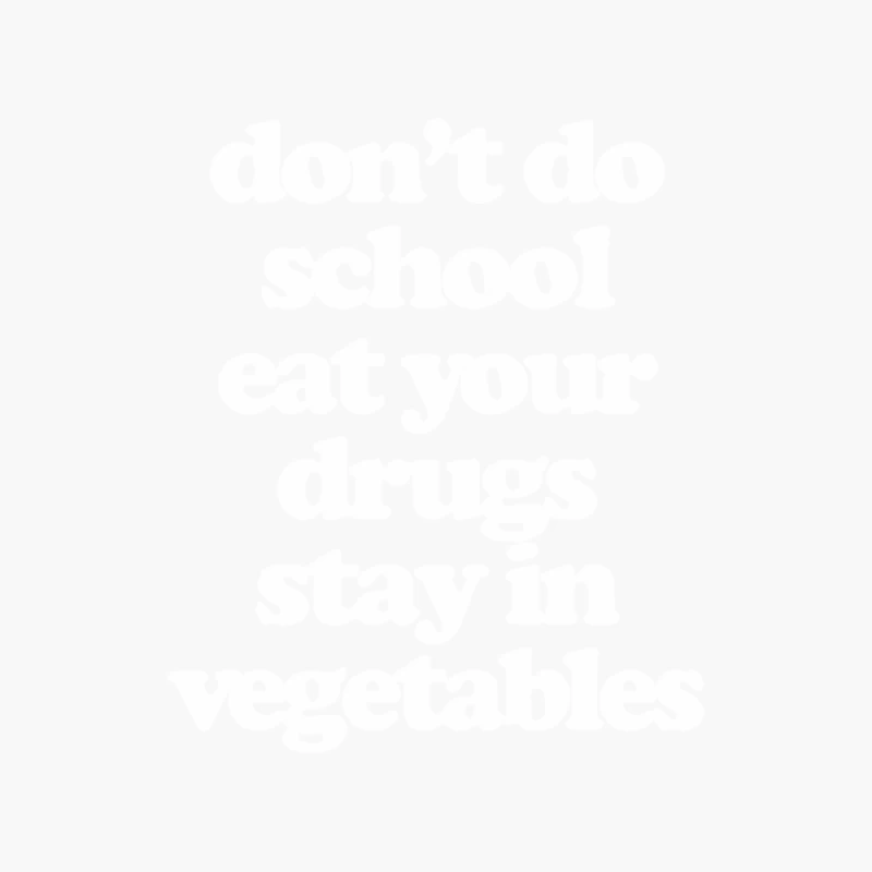 Don_t Do School Eat Your Drugs Stay In Vegetables Cotton Tote Bag